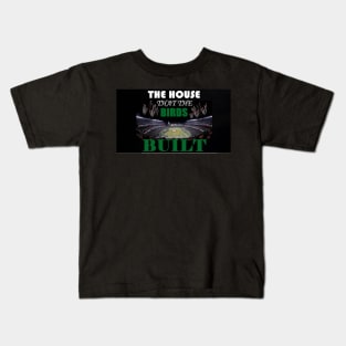 The House that the Birds Built Kids T-Shirt